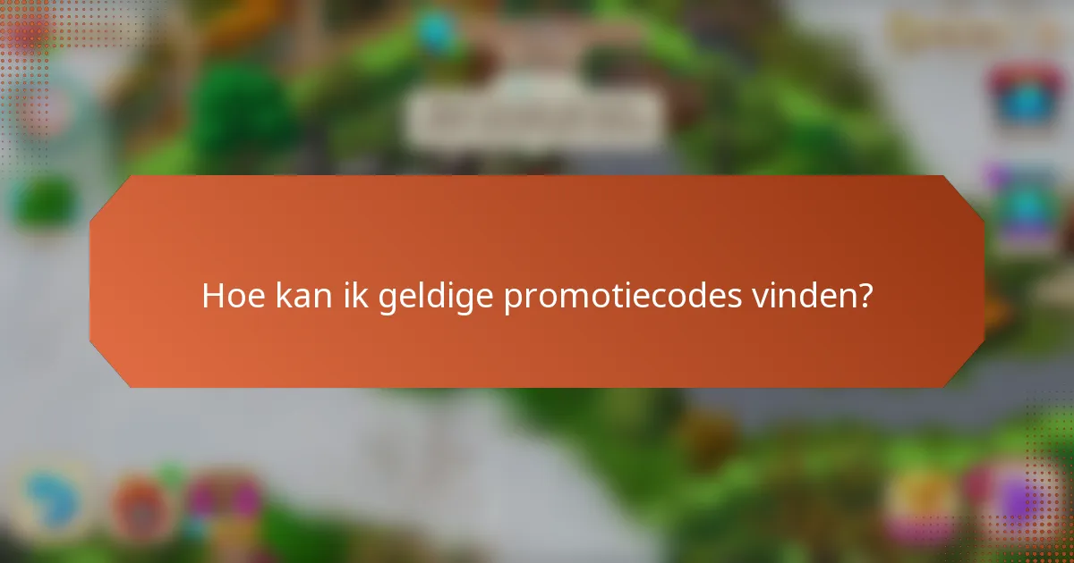 Hoe kan ik geldige promotiecodes vinden?