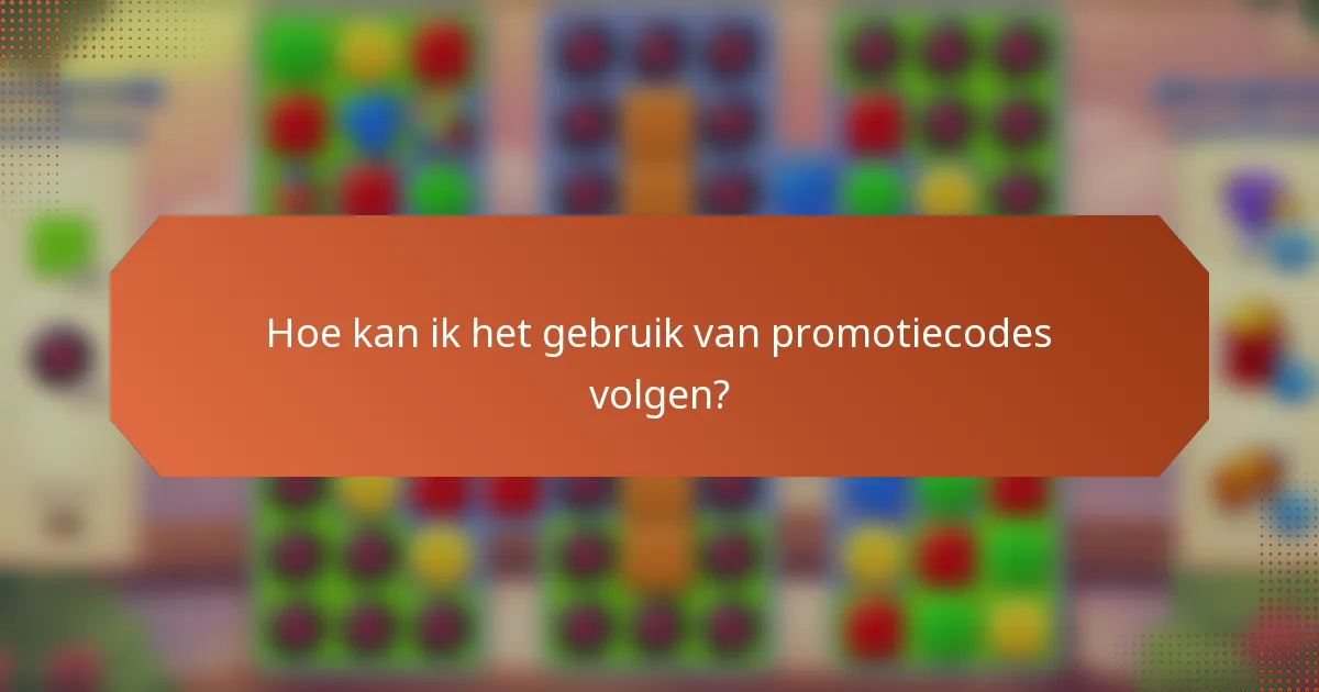 Hoe kan ik het gebruik van promotiecodes volgen?
