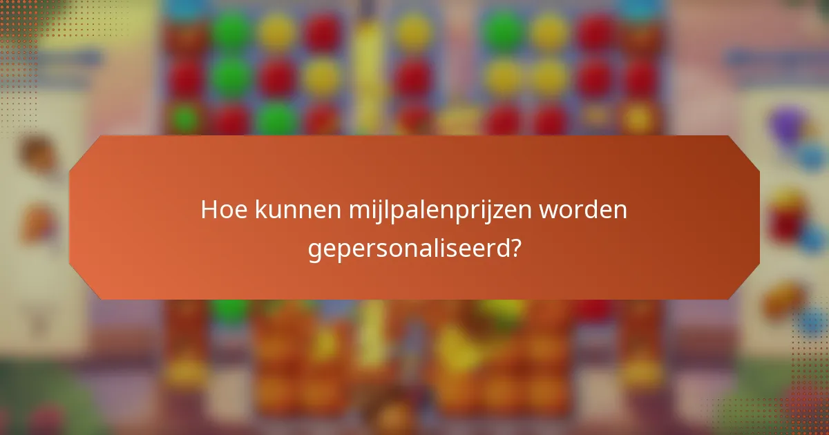 Hoe kunnen mijlpalenprijzen worden gepersonaliseerd?