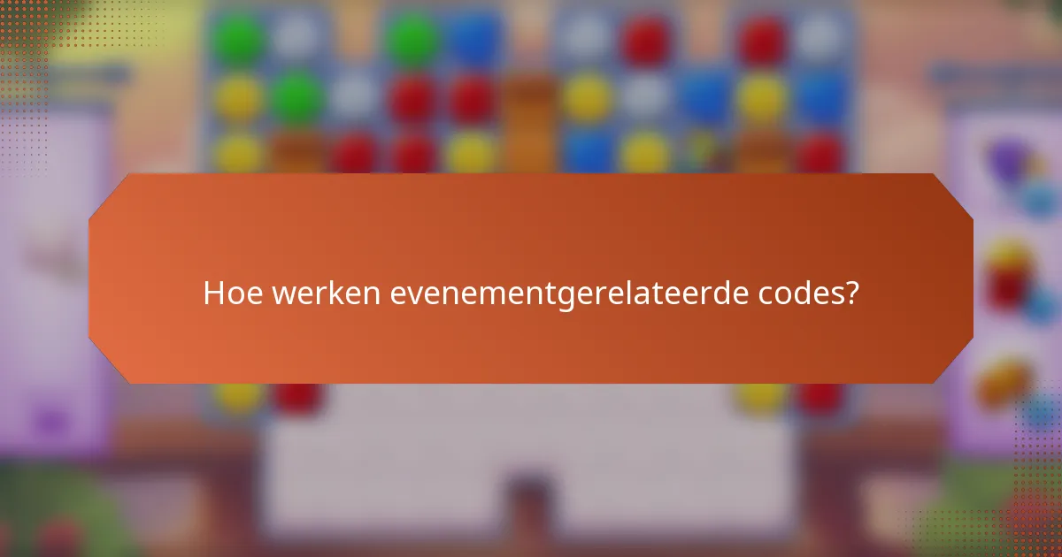 Hoe werken evenementgerelateerde codes?