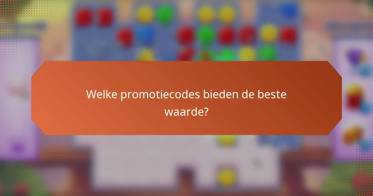 Welke promotiecodes bieden de beste waarde?